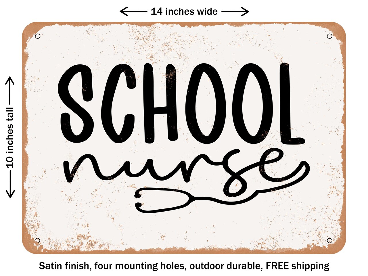 DECORATIVE METAL SIGN - School Nurse - 4 - Vintage Rusty Look